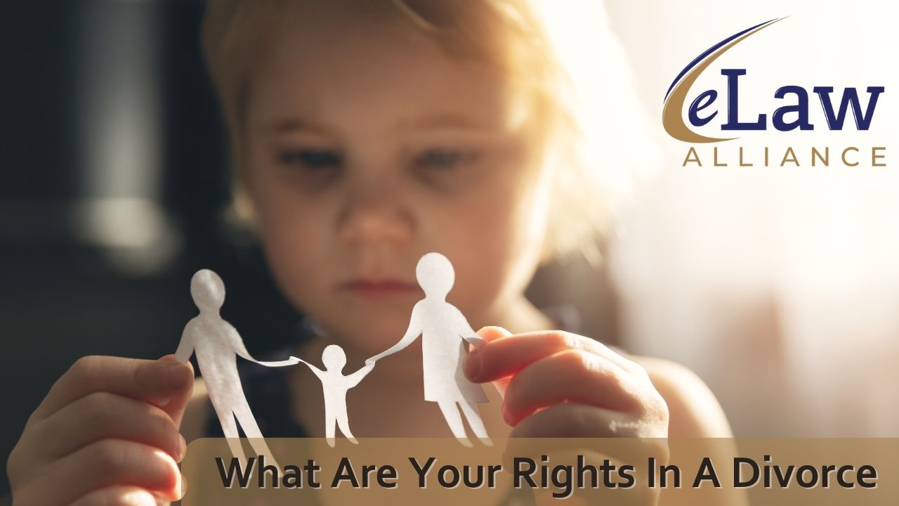 What Are Your Rights In A Divorce by eLaw Alliance