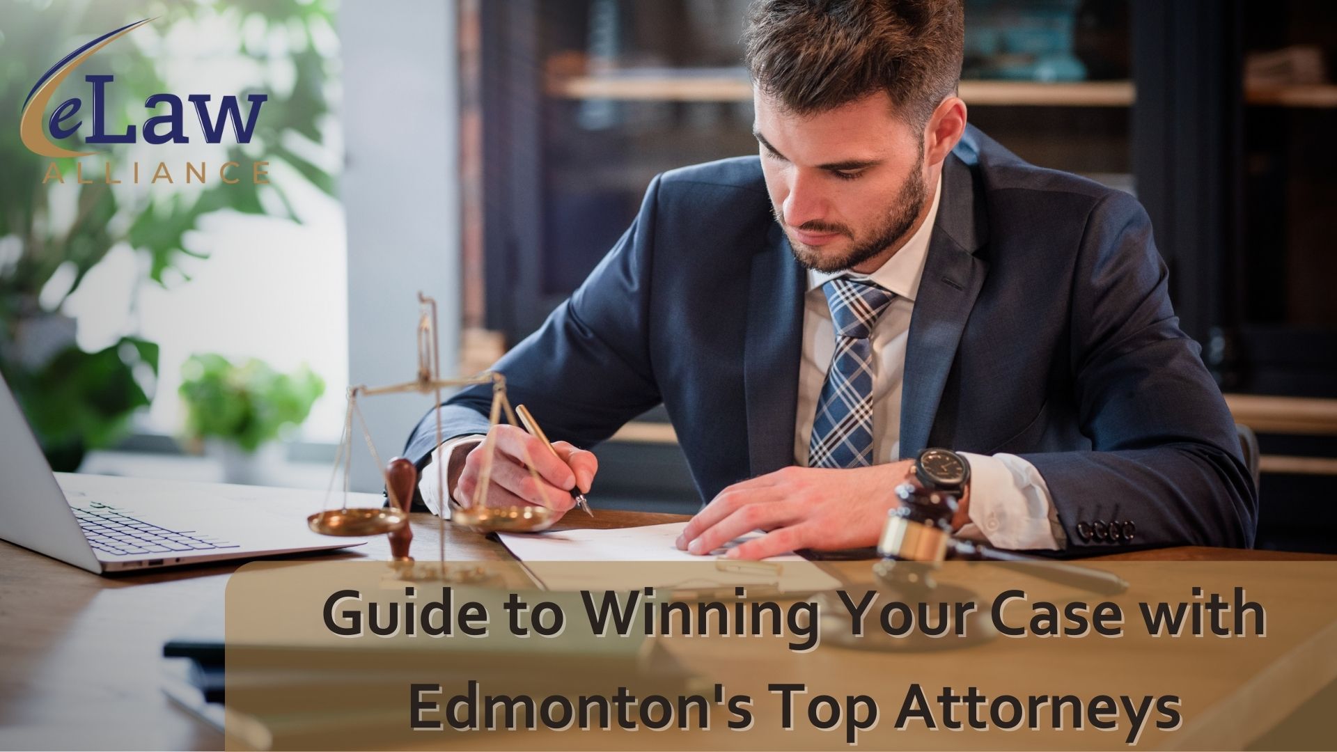 Guide to Winning Your Case with Edmonton's Top Attorneys